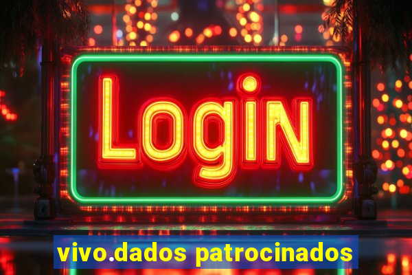 vivo.dados patrocinados